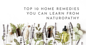 Blog article image Top 10 Home Remedies You Can Learn From Naturopathy