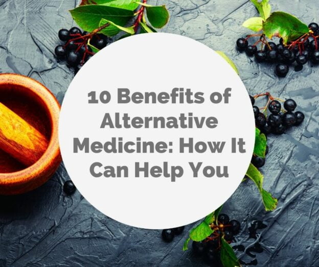 10 benefits of alternative medicine How it can help you
