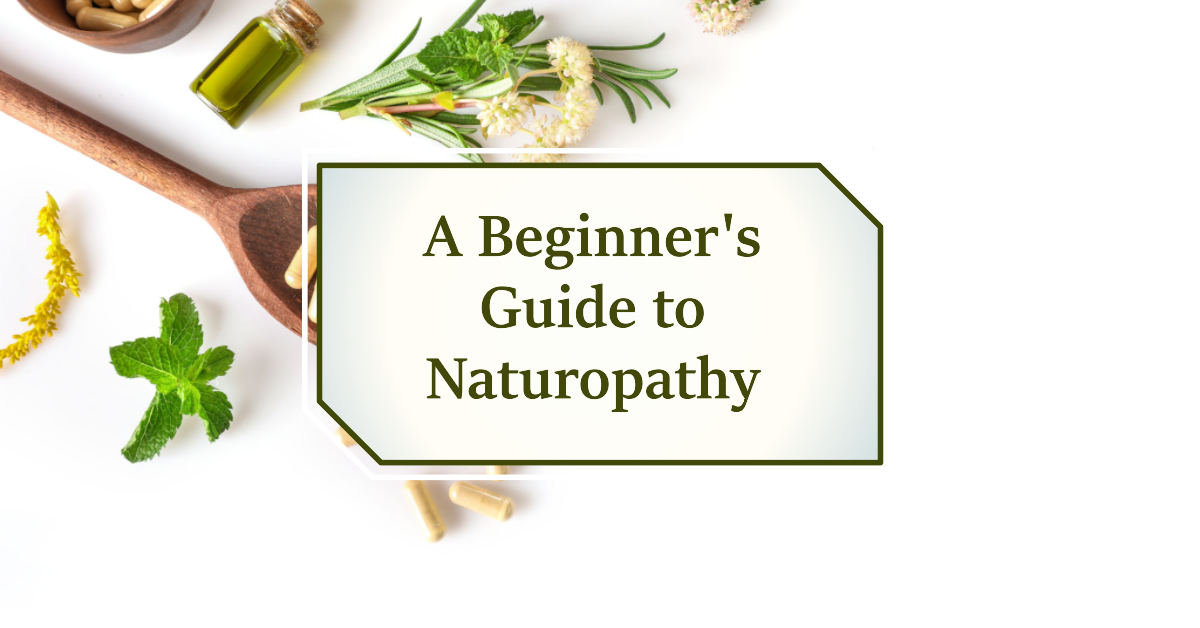 Naturopathy: Principles, Practices, and Benefits