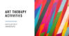 The Intersection of Art Therapy, Personal Development, and Self-Discovery