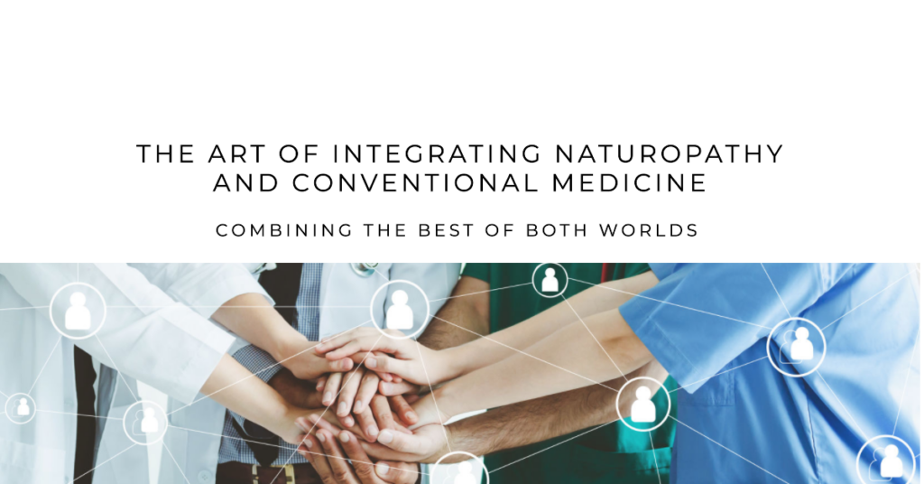 Blog header for The Art of Integrating Naturopathy and Conventional Medicine 1