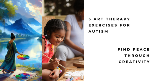5 Art Therapy Exercises for Autism