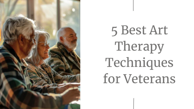 5 Best Art Therapy Techniques for Veterans
