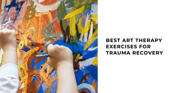 Art Therapy For trauma Recovery