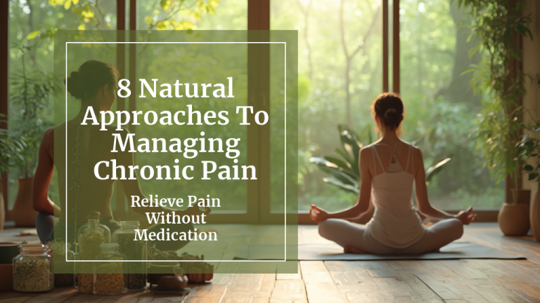 8 Natural Approaches To Managing Chronic Pain