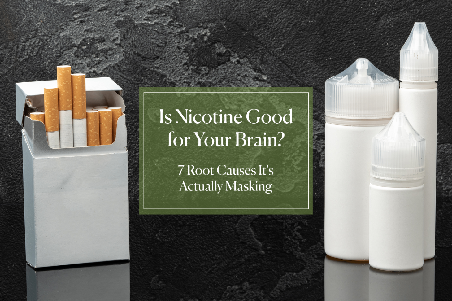 cigarette masking Is Nicotine Good for Your Brain? 7 Root Causes It's Actually Masking
